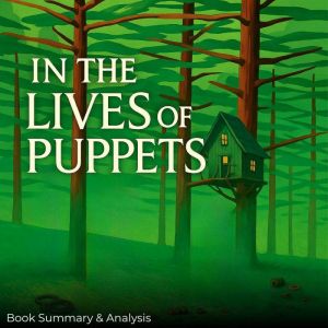 In the Lives of Puppets: Book Summary & Analysis