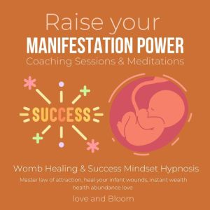 Raise your manifestation power Coaching Sessions & Meditations: quantum healing, law of attraction, ask and it is given, effor