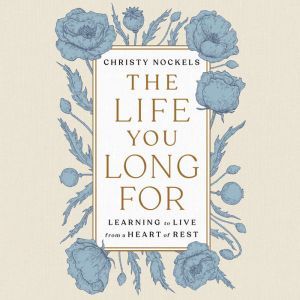 The Life You Long For, Christy Nockels