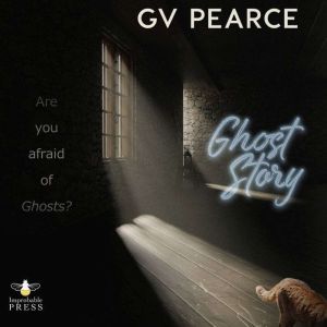 Ghost Story, G. V. Pearce
