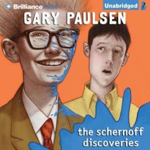 The Schernoff Discoveries, Gary Paulsen