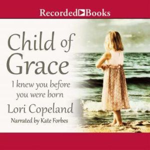 Child of Grace, Lori Copeland
