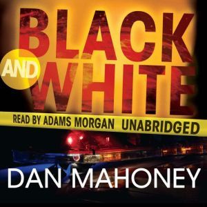 Black and White, Dan Mahoney