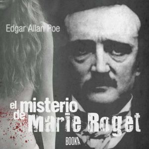 El Misterio de Marie Roget, Edgar Allen Poe
