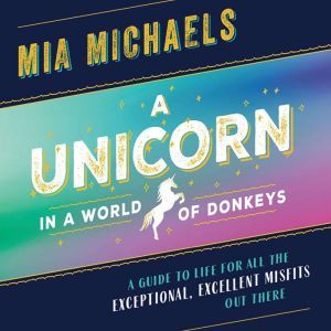 A Unicorn in a World of Donkeys, Mia Michaels