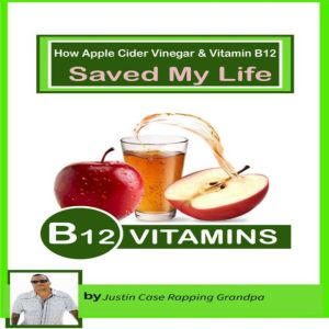 How apple cider vinegar and vitamin b..., Justin Case Rapping Grandpa