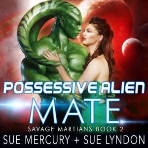 Possessive Alien Mate, Sue Mercury