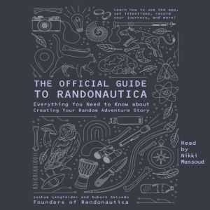 The Official Guide to Randonautica: Everything You Need to Know about Creating Your Random Adventure Story, Joshua Lengfelder