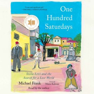 One Hundred Saturdays Stella Levi and the Search for a Lost World, Michael Frank