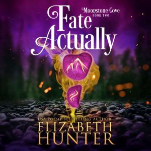 Fate Actually, Elizabeth Hunter