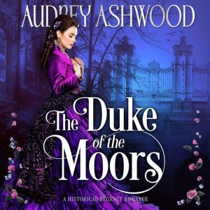 The Duke of the Moors, Audrey Ashwood
