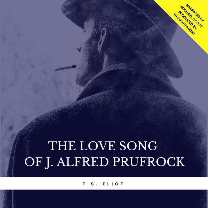 The Love Song of J. Alfred Prufrock, T.S. Eliot