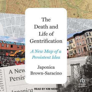 The Death and Life of Gentrification: A New Map of a Persistent Idea