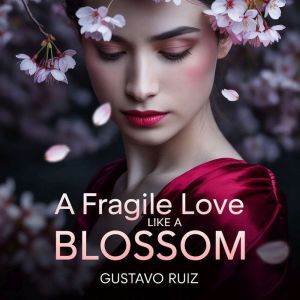 A fragile love like a blossom
