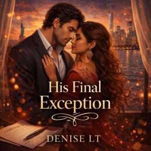 His Final Exception, DENISE LT