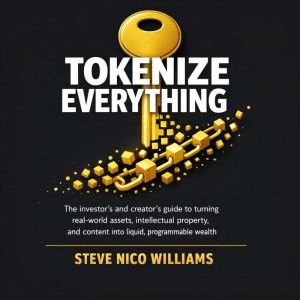 Tokenize Everything, Steve Nico Williams