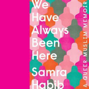 We Have Always Been Here, Samra Habib