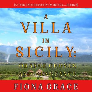 A Villa in Sicily Orange Groves and ..., Fiona Grace