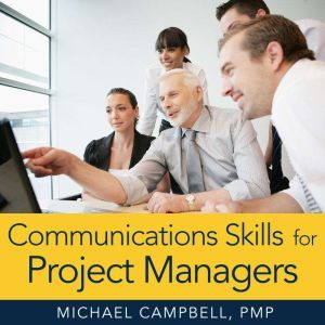 Communications Skills for Project Man..., Michael Campbell