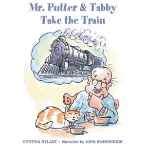 Mr. Putter  Tabby Take the Train, Cynthia Rylant