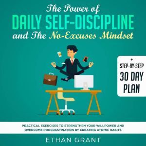 The Power of Daily Self Discipline An..., Ethan Grant