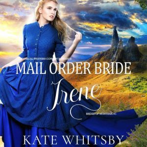 Mail Order Bride Irene, Kate Whitsby