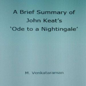 A Brief Summary of John Keats Ode t..., VENKATARAMAN M