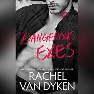 Dangerous Exes, Rachel Van Dyken