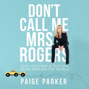 Dont Call Me Mrs Rogers Love, Loath..., Paige Parker