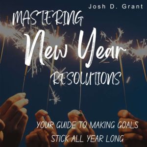 Mastering New Year Resolutions