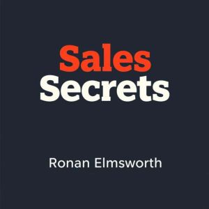 Sales Secrets: Effortless Strategies to Skyrocket Your Success: "Revamp your sales strategy! Enjoy immersive audio lessons des
