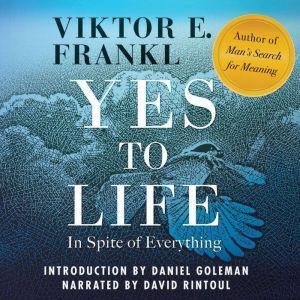 Yes to Life: In Spite of Everything, Viktor E. Frankl