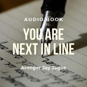 You Are Next In Line, Armiger Jay Jagoe