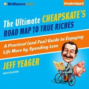 The Ultimate Cheapskates Roard Map t..., Jeff Yeager