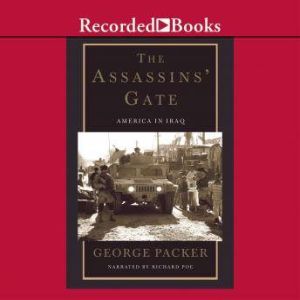 The Assassins Gate, George Packer