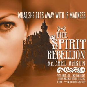 The Spirit Rebellion, Rachel Aaron