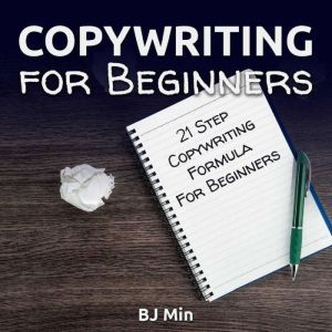 Copywriting for Beginners, BJ Min