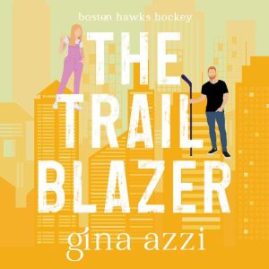 The Trailblazer: A Second Chance, Marriage of Convenience, Hockey Romance
