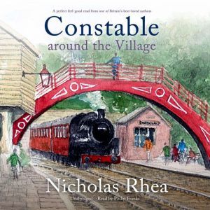 Constable Around the Village, Nicholas Rhea