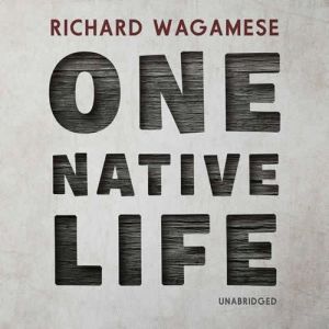 One Native Life, Richard Wagamese