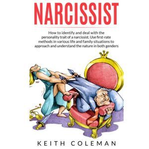 Narcissist, Keith Coleman