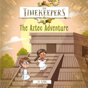 The Timekeepers: The Aztec Adventure