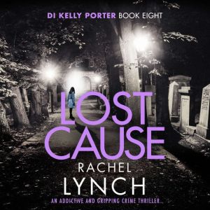 Lost Cause: An addictive and gripping crime thriller