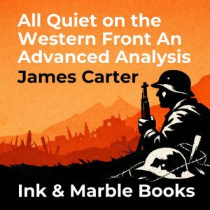 All Quiet on the Western Front An Adv..., James Carter