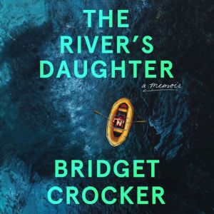 The River's Daughter: A Memoir