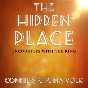 THE HIDDEN PLACE, Connie Victoria Volk