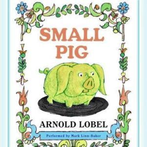 Small Pig, Arnold Lobel