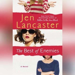 The Best of Enemies, Jen Lancaster