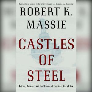 Castles of Steel, Robert K. Massie