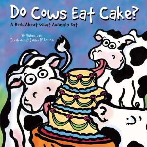 Do Cows Eat Cake?, Michael Dahl